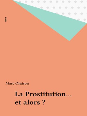 cover image of La Prostitution... et alors ?